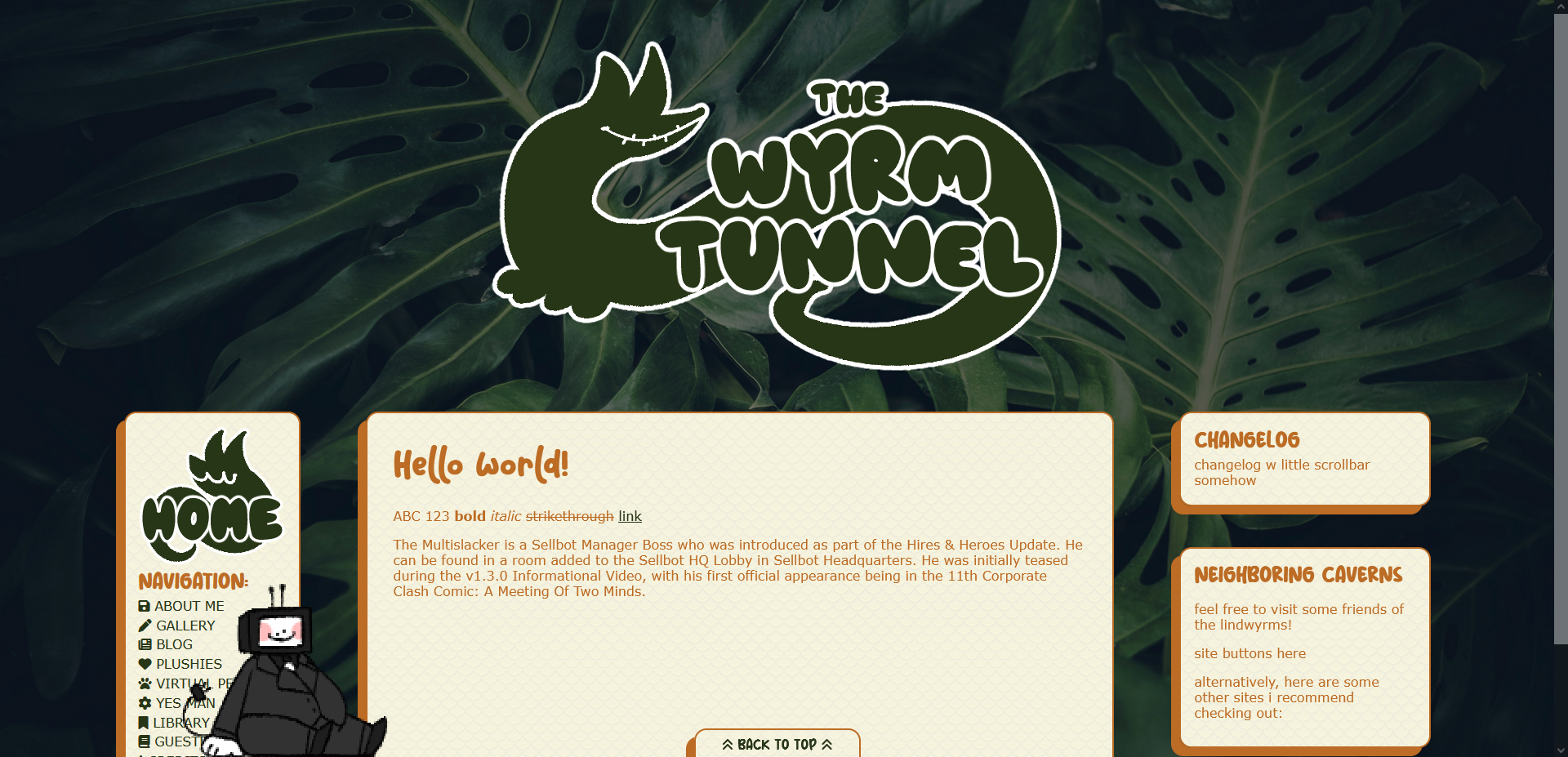 a screenshot of the front page of wyrmtunnel, with a dark green, leafy background and cream-colored content boxes. it has a navigation sidebar on the left, a large main body section, and two right sidebar boxes for a changelog and "neighboring caverns," or buttons to other sites. a desktop shimeji of byte - a fat robot with a dark grey suit and a black computer for a head - sits in the bottom-left corner.